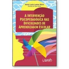 A intervenção psicopedagógica nas dificuldades de aprendizagem escolar