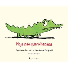 Hoje Nao Quero Banana