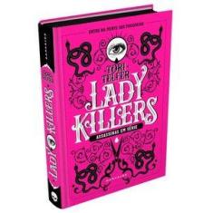 Livro Lady Killers: Assassinas em Série Tori Telfer