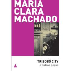 Livro - Tribobó City E Outras Peças