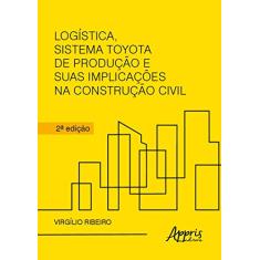 Logística, sistema Toyota de produção e suas implicações na construção civil