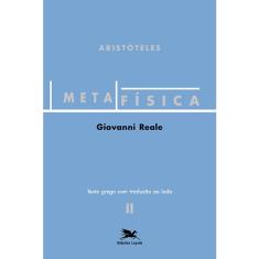 Livro - Metafísica de Aristóteles (Vol. II - Texto grego com tradução ao lado): Volume II - Texto grego com tradução ao lado