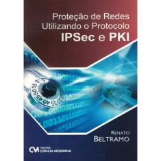 Protecao De Redes Utilizando O Protocolo Ipsec E Pki