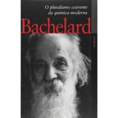 Pluralismo Coerente Da Quimica Moderna, O - Moustakas, Isabel