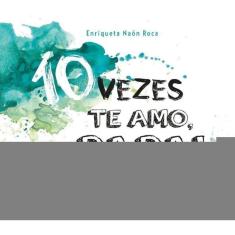 10 Vezes Te Amo, Papai