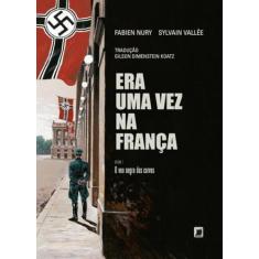 Livro - Era Uma Vez Na França: O Voo Negro Dos Corvos (Vol. 2)