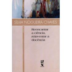 Livro - Reencantar a ciência, reinventar a docência