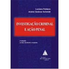 Investigação Criminal E Ação Penal - Livraria Do Advogado