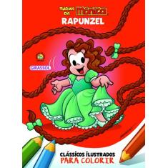 Livro - Turma Da Mônica Clássicos Ilustrados Para Colorir Rapunzel