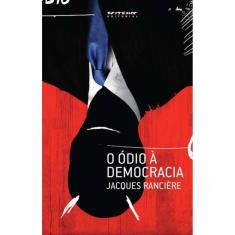 O Ódio À Democracia
