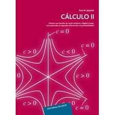 Cálculo - Volume 2: Cálculo com funçôes de várias variáveis e Àlgebra Linear, com aplicaçôes às equaçôes diferenciais e às probabilidades