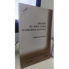 Educação Do Senso Comum A Consciencia Filosofica