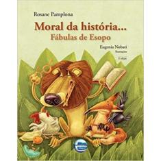 Moral da historia... fabulas de esopo - ELEMENTAR EDITORA, 3