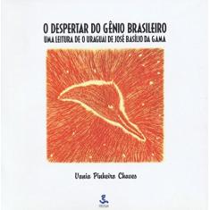 O Despertar do Gênio Brasileiro: uma Leitura de O Uraguai de José Basílio da Gama