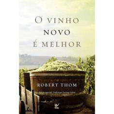 O Vinho Novo E Melhor