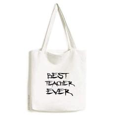 Bolsa de lona com citação Best Teacher Ever Student