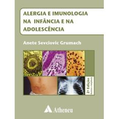 Livro - Alergia E Imunologia Na Infância E Na Adolescência