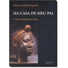 Na casa de meu pai - a africa na filosofia da cultura - Contraponto