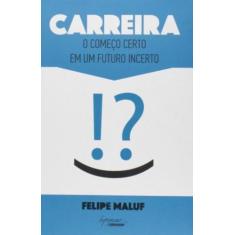 Carreira: o comeco certo em um futuro incerto, 3