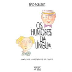 Os Humores da Língua: Análises Linguísticas de Piadas