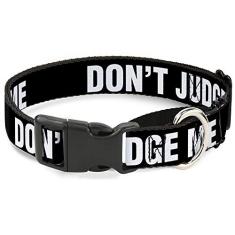 Buckle-Down Coleira para cachorro com martingale - Don't Judge ME preto/branco