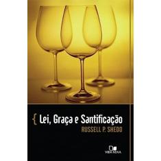 Lei, Graça e Santificação