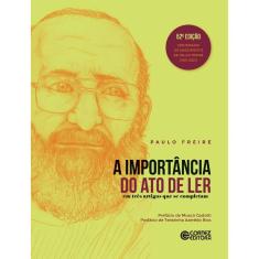 A Importância Do Ato De Ler - Em Três Artigos Que Se Completam