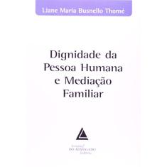 Dignidade da Pessoa Humana e Mediação Familiar
