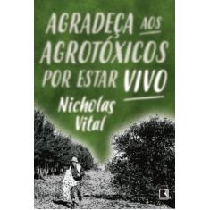 Livro - Agradeça aos agrotóxicos por estar vivo