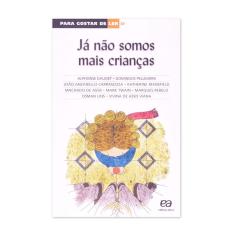 Já Não Somos Mais Crianças - Para Gostar de Ler - Editora Ática