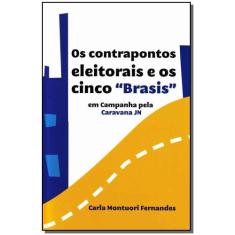 Contrapontos Eleitorais e os Cinco ' Brasis ' - PORTO DE IDEIAS, 3