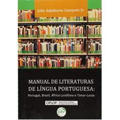 Manual de literaturas de língua portuguesa: portugal, brasil, áfrica lusófona e timor-leste