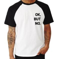 Camiseta Raglan Ok, but no. - Foca na Moda, Branco, Preto, GG