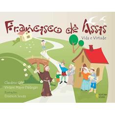Francisco de Assis: Vida e virtude