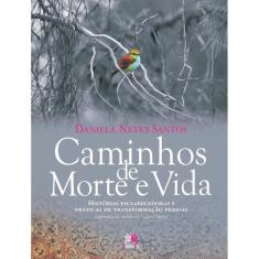 Caminhos De Morte E Vida
