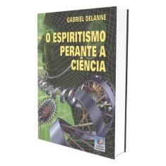 Espiritismo Perante a Ciência (O) - EDITORA DO CONHECIMENTO