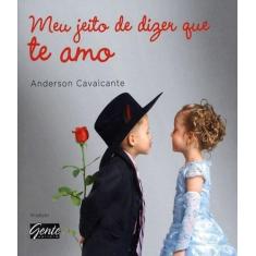 Meu jeito de dizer que te amo   pocket   04 ed - Gente