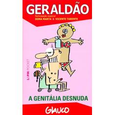 Geraldão – 2: a Genitália Desnuda