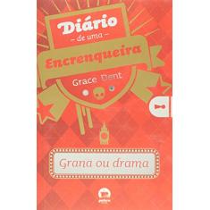 Diário de uma encrenqueira: grana ou drama (Vol. 3)