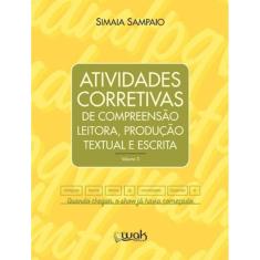 Atividades Corretivas De Compreensao Leitora, Producao Textual E Escrita Vol. 3