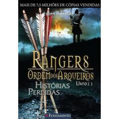 Livro - Rangers Ordem Dos Arqueiros 11 - Histórias Perdidas