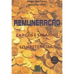 Remuneração - Cargos E Salários Ou Competências - Qualitymark Editora