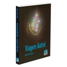 Viagem Astral - EDITORA DO CONHECIMENTO