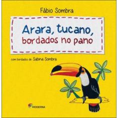Livro - Arara, tucano: bordados no pano