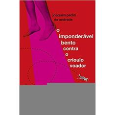 O Imponderável Bento Contra O Crioulo Voador