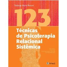 123 Técnicas De Psicoterapia Relacional Sistêmica