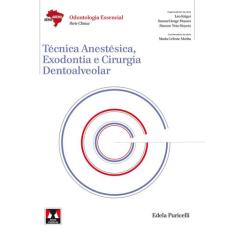 Livro - Técnica Anestésica, Exodontia E Cirurgia Dentoalveolar