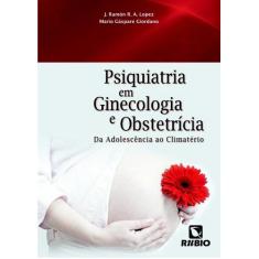 Psiquiatria em Ginecologia e Obstetricia: da Adolescencia ao Climateri