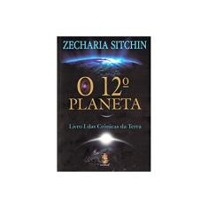 O 12º Planeta: Livro 1 das Crônicas da Terra (Volume 1)