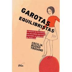 Livro - Garotas equilibristas - O projeto de felicidade das mulheres q